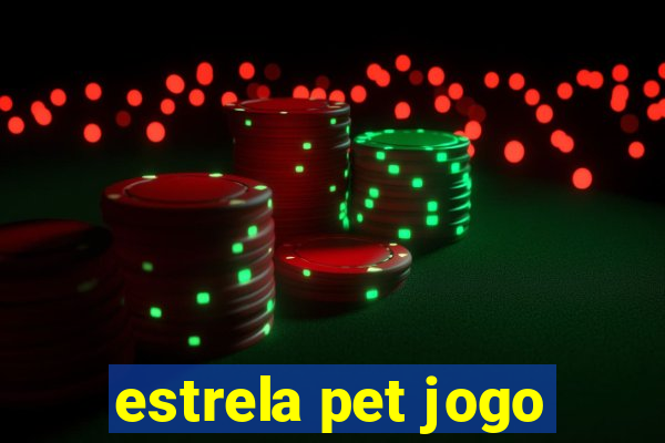 estrela pet jogo